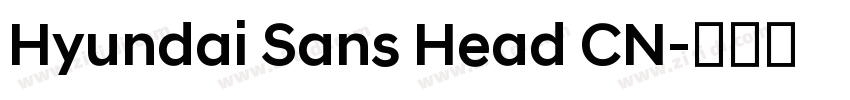 Hyundai Sans Head CN字体转换 Hyundai Sans Head CN字体转换